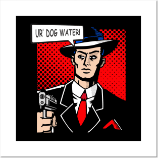Ur' Dog Water pop 2 Posters and Art
